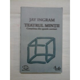 Teatrul mintii.  Constiinta din spatele cortinei   -  Jay  INGRAM 